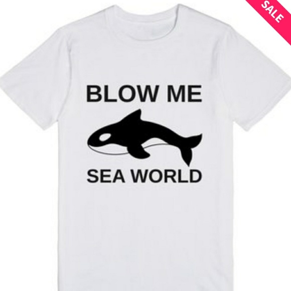 Blow Me Sea World Anti Animal Cruelty Tshirt - Picture 2 of 4